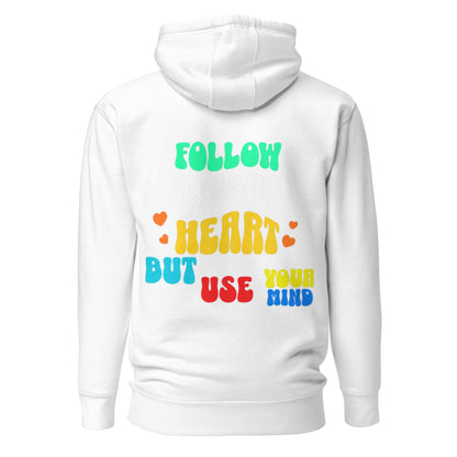 Follow Your Heart Hoodie